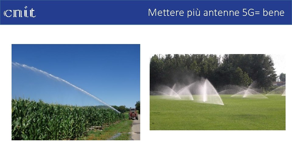 Mettere più antenne 5 G= bene 