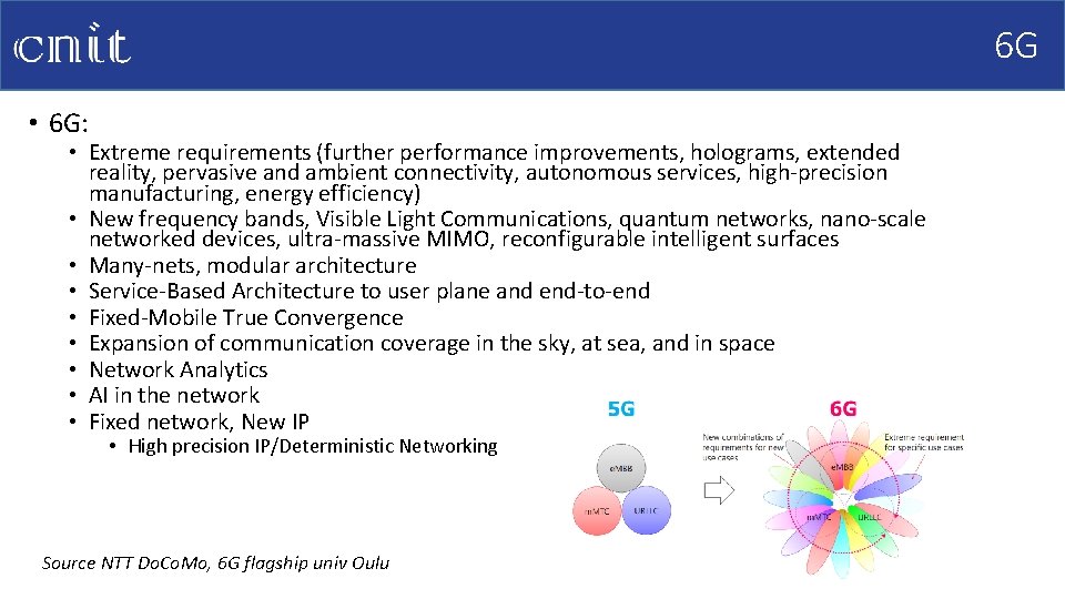 6 G • 6 G: • Extreme requirements (further performance improvements, holograms, extended reality,