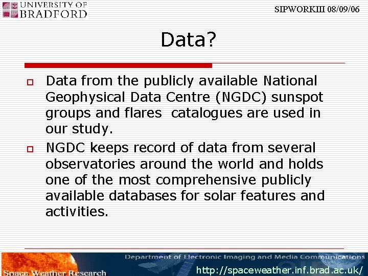 SIPWORKIII 08/09/06 Data? o o Data from the publicly available National Geophysical Data Centre