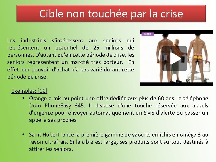 Cible non touchée par la crise Les industriels s’intéressent aux seniors qui représentent un