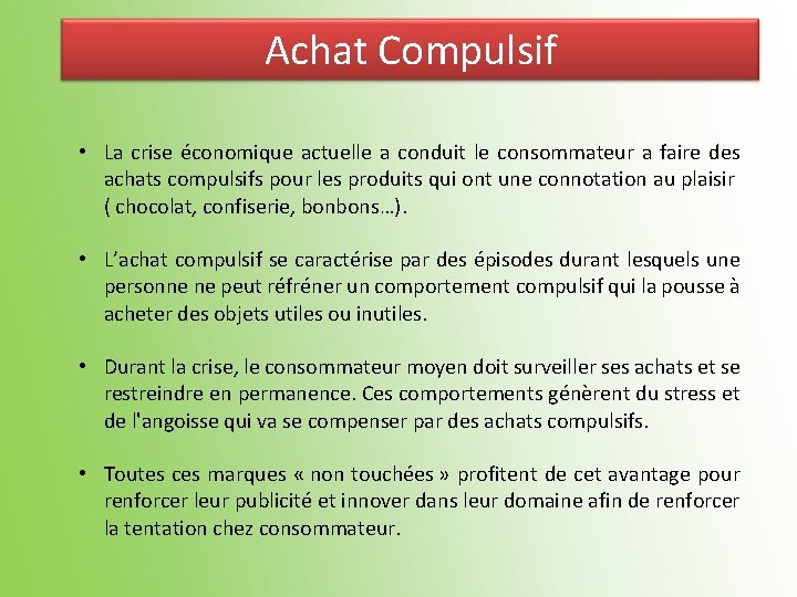 Achat Compulsif • La crise économique actuelle a conduit le consommateur a faire des