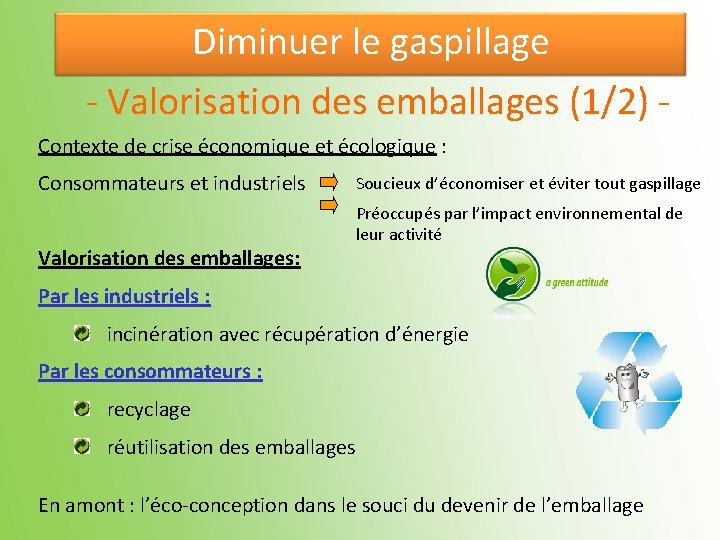 Diminuer le gaspillage - Valorisation des emballages (1/2) Contexte de crise économique et écologique