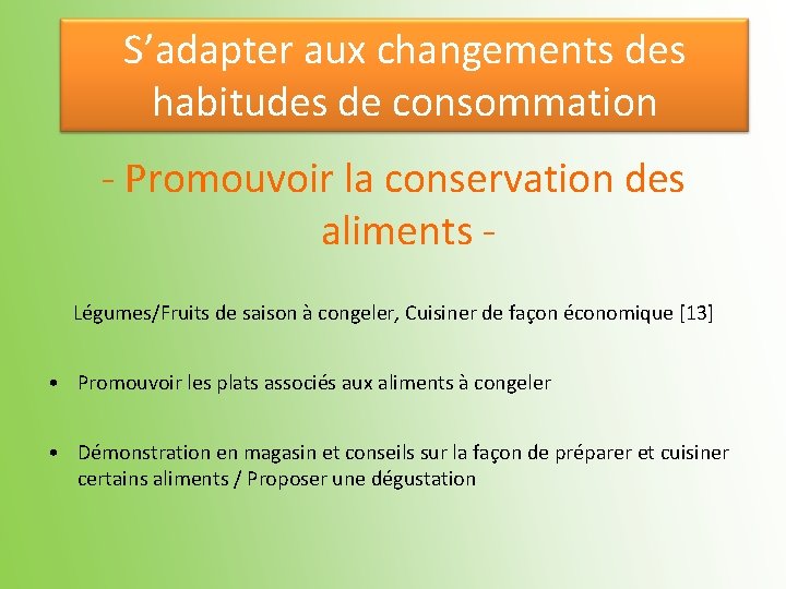S’adapter aux changements des habitudes de consommation - Promouvoir la conservation des aliments Légumes/Fruits