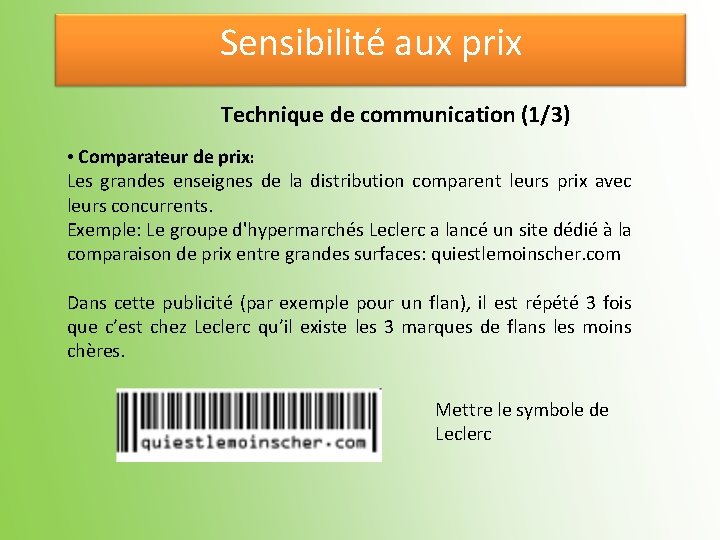 Sensibilité aux prix Technique de communication (1/3) • Comparateur de prix: Les grandes enseignes