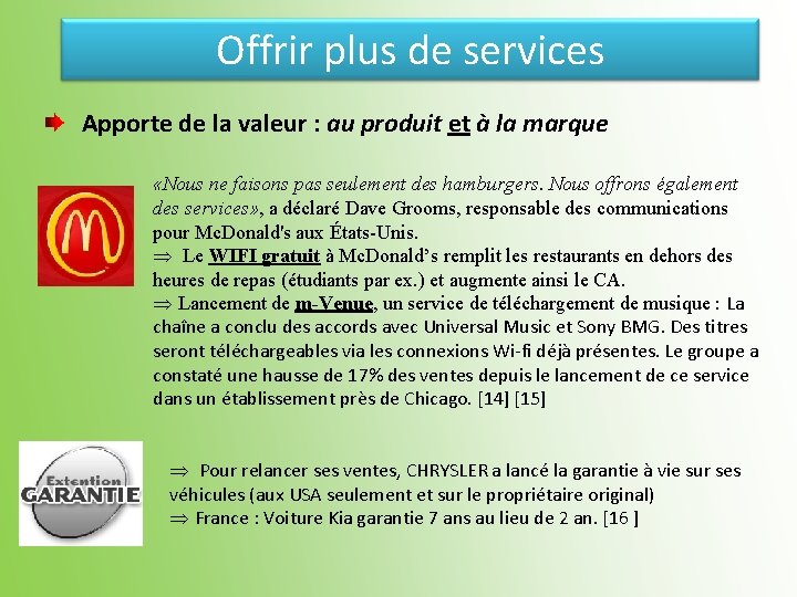 Offrir plus de services Apporte de la valeur : au produit et à la