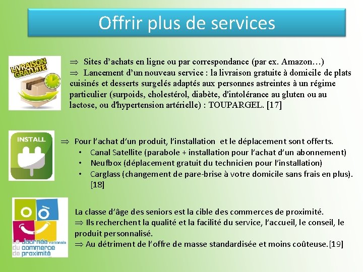 Offrir plus de services Sites d’achats en ligne ou par correspondance (par ex. Amazon…)