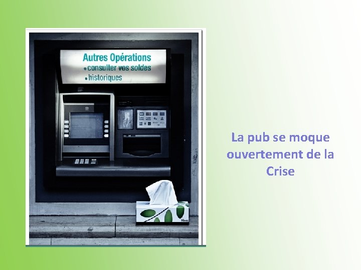 La pub se moque ouvertement de la Crise 