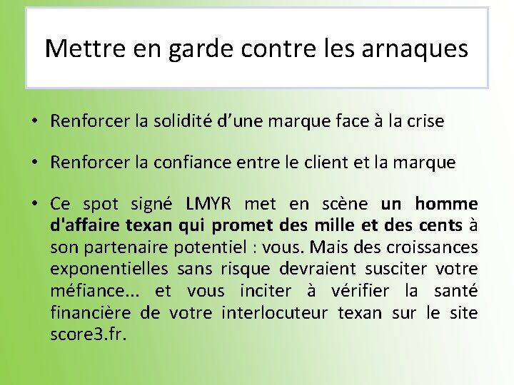 Mettre en garde contre les arnaques • Renforcer la solidité d’une marque face à