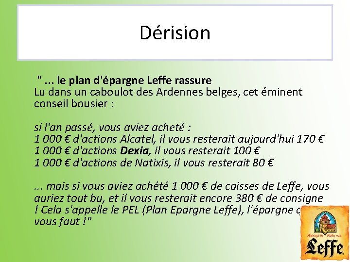 Dérision ". . . le plan d'épargne Leffe rassure Lu dans un caboulot des
