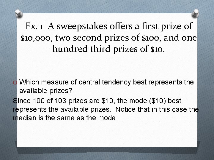 Ex. 1 A sweepstakes offers a first prize of $10, 000, two second prizes