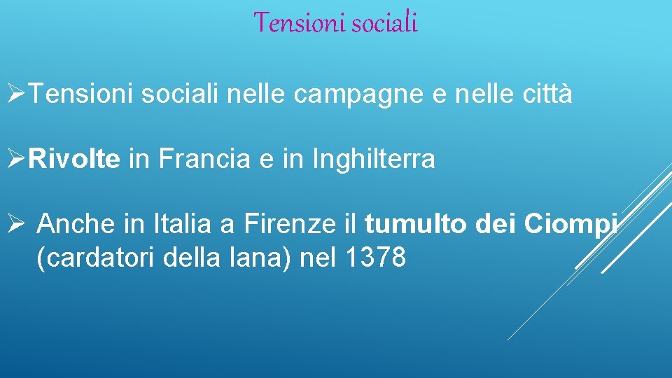 Tensioni sociali ØTensioni sociali nelle campagne e nelle città ØRivolte in Francia e in