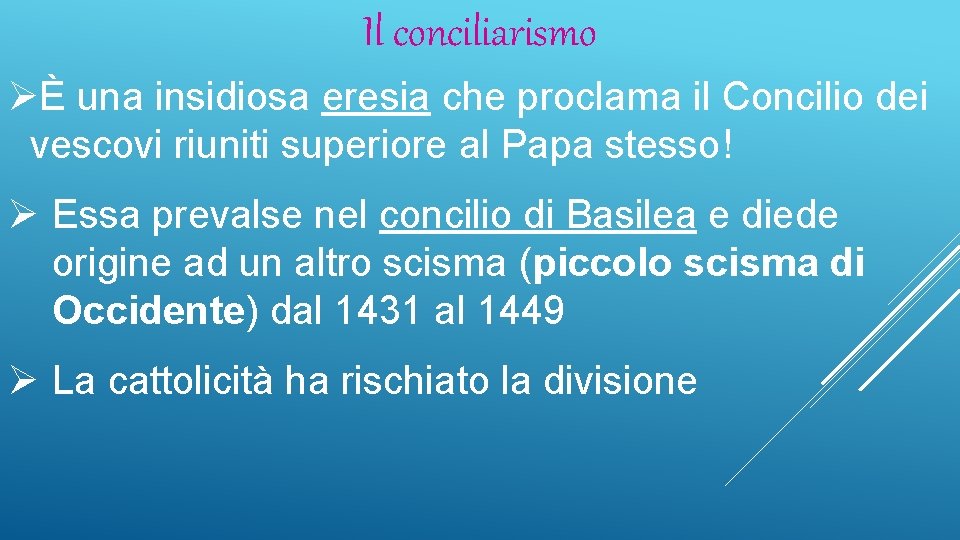 Il conciliarismo ØÈ una insidiosa eresia che proclama il Concilio dei vescovi riuniti superiore