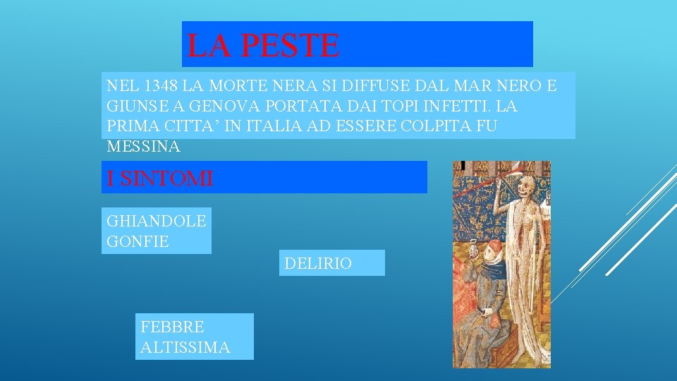 LA PESTE NEL 1348 LA MORTE NERA SI DIFFUSE DAL MAR NERO E GIUNSE