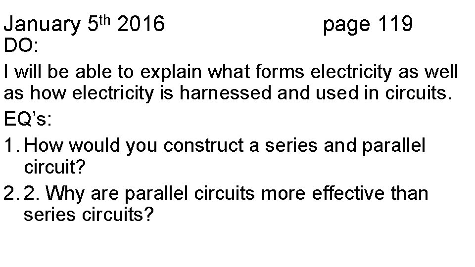 January 5 th 2016 page 119 DO: I will be able to explain what