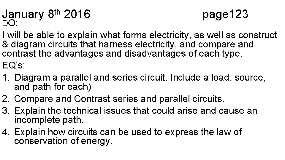 January 8 th 2016 DO: page 123 I will be able to explain what