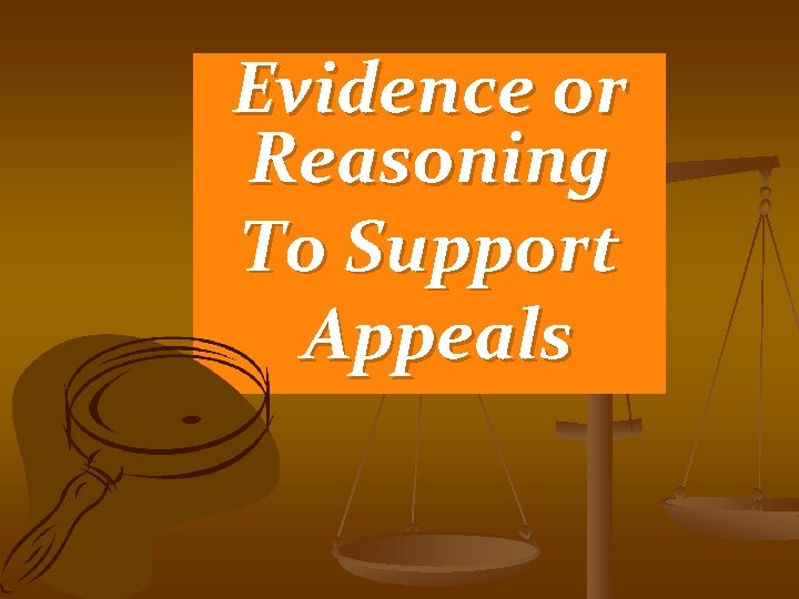 Evidence or Reasoning To Support Appeals 