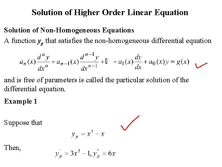  Solution of Higher Order Linear Equation Solution of Non-Homogeneous Equations A function yp