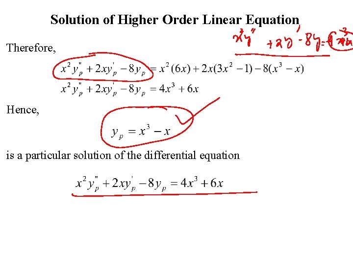  Solution of Higher Order Linear Equation Therefore, Hence, is a particular solution of