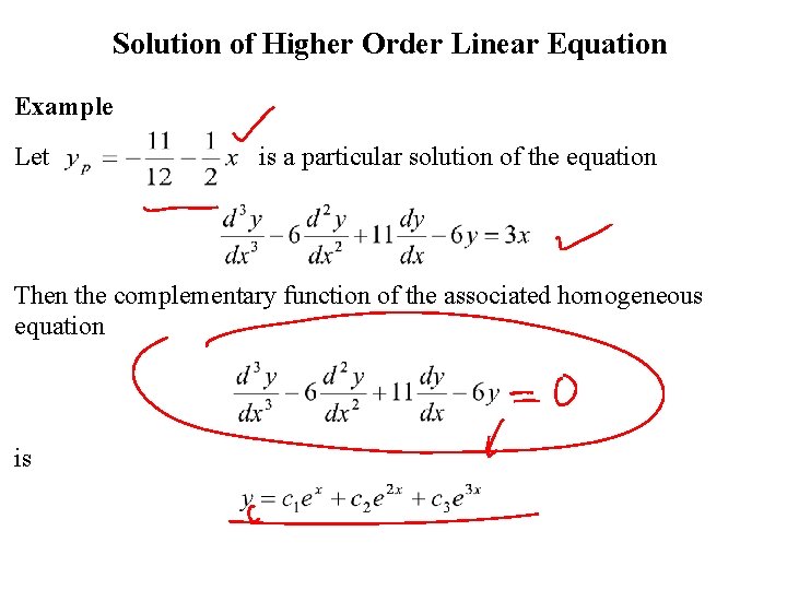 Solution of Higher Order Linear Equation Example Let is a particular solution of the