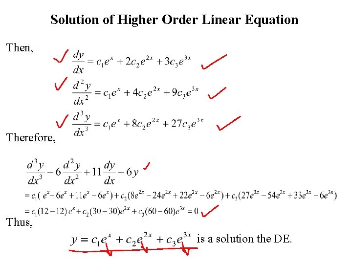  Solution of Higher Order Linear Equation Then, Therefore, Thus, is a solution the