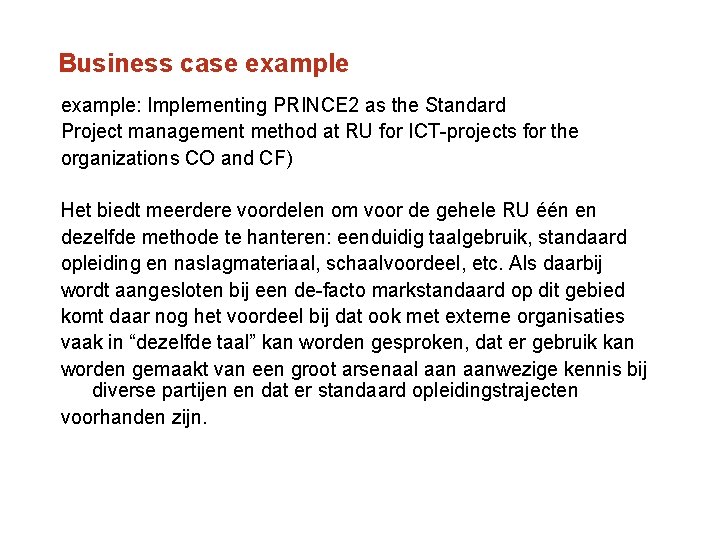 Business case example: Implementing PRINCE 2 as the Standard Project management method at RU