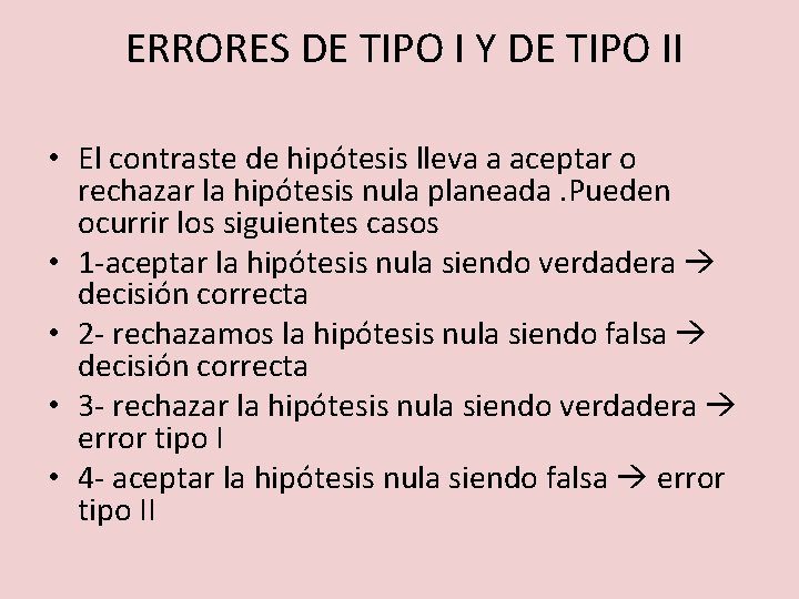  ERRORES DE TIPO I Y DE TIPO II • El contraste de hipótesis