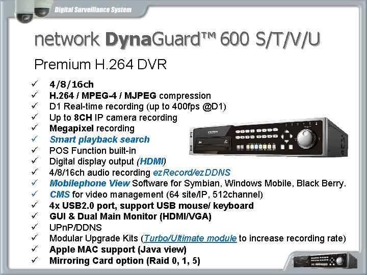 network Dyna. Guard™ 600 S/T/V/U Premium H. 264 DVR ü ü ü ü ü