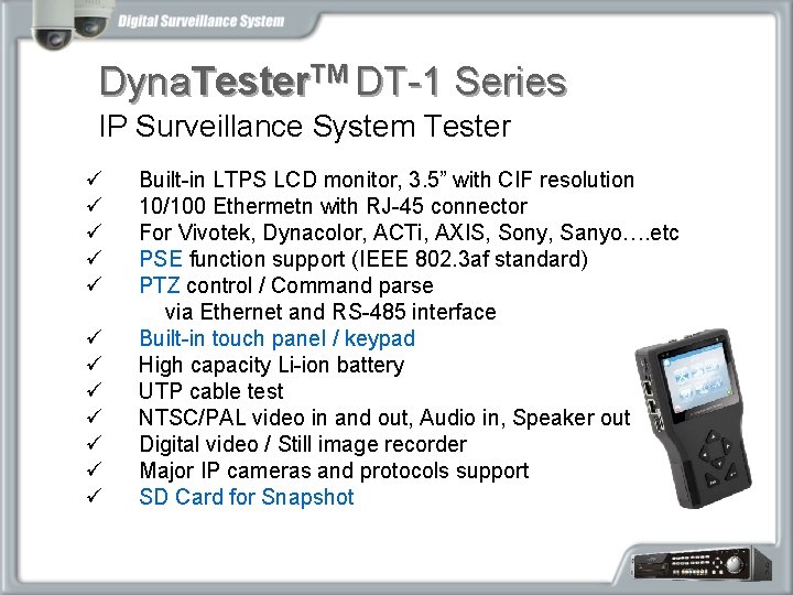 Dyna. Tester. TM DT-1 Series IP Surveillance System Tester ü ü ü Built-in LTPS