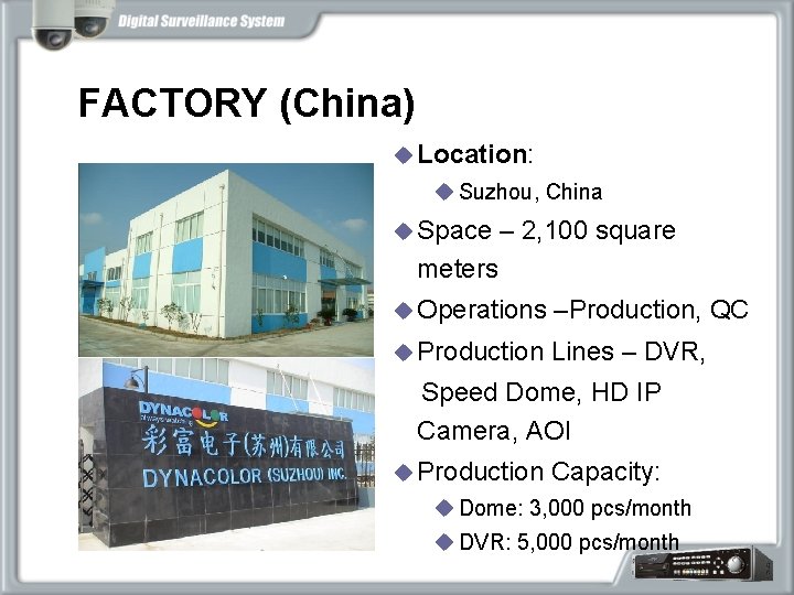 FACTORY (China) u Location: u Suzhou, China u Space – 2, 100 square meters