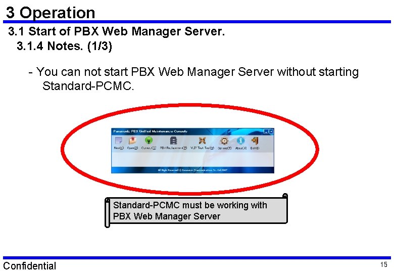 3 Operation 3. 1 Start of PBX Web Manager Server. 3. 1. 4 Notes. 3 Operation 3. 1 Start of PBX Web Manager Server. 3. 1. 4 Notes.