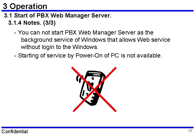 3 Operation 3. 1 Start of PBX Web Manager Server. 3. 1. 4 Notes. 3 Operation 3. 1 Start of PBX Web Manager Server. 3. 1. 4 Notes.