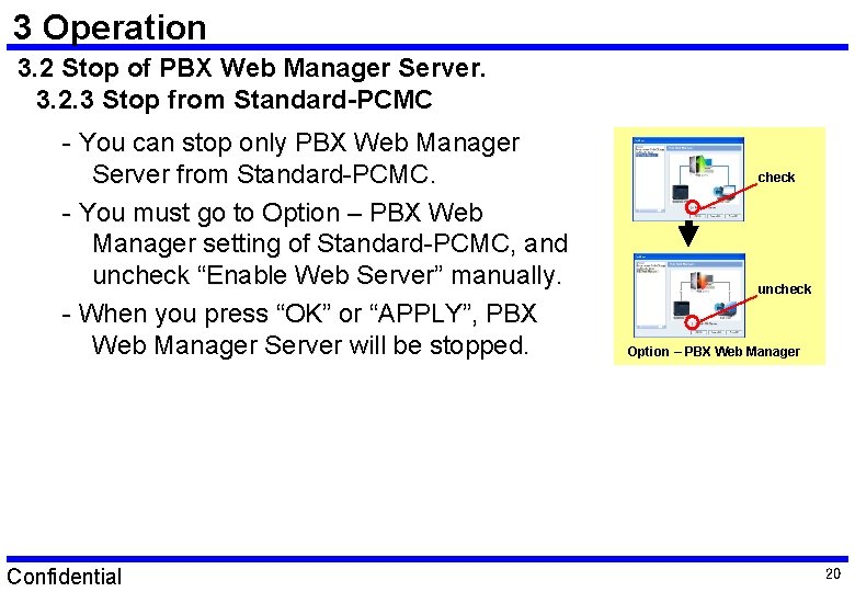 3 Operation 3. 2 Stop of PBX Web Manager Server. 3. 2. 3 Stop 3 Operation 3. 2 Stop of PBX Web Manager Server. 3. 2. 3 Stop
