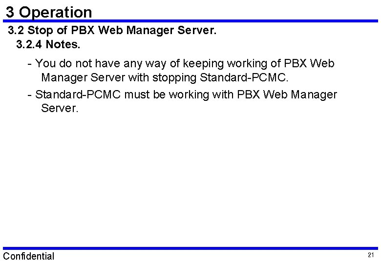 3 Operation 3. 2 Stop of PBX Web Manager Server. 3. 2. 4 Notes. 3 Operation 3. 2 Stop of PBX Web Manager Server. 3. 2. 4 Notes.