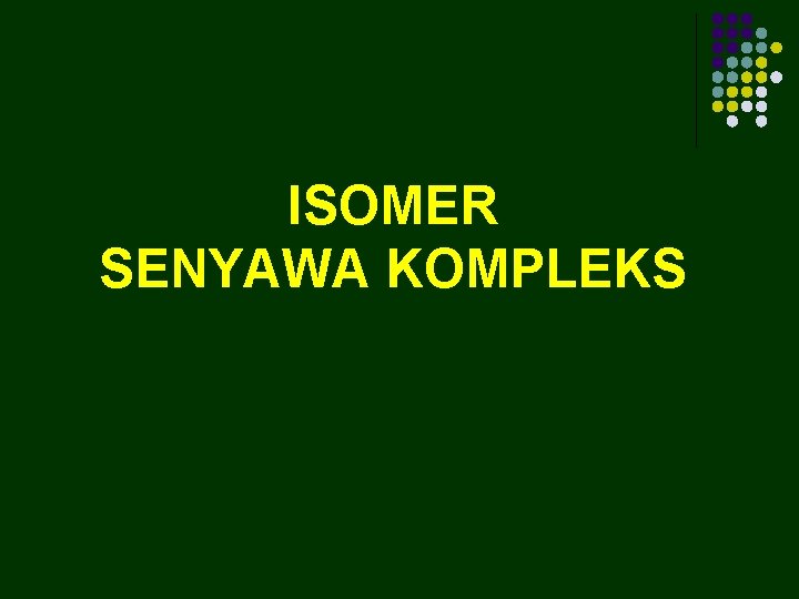 ISOMER SENYAWA KOMPLEKS 