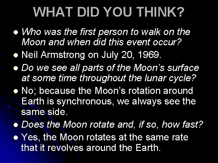 WHAT DID YOU THINK? Who was the first person to walk on the Moon