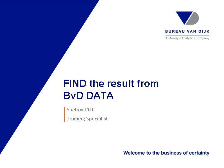 FIND the result from Bv. D DATA Yuehan CUI Training Specialist 