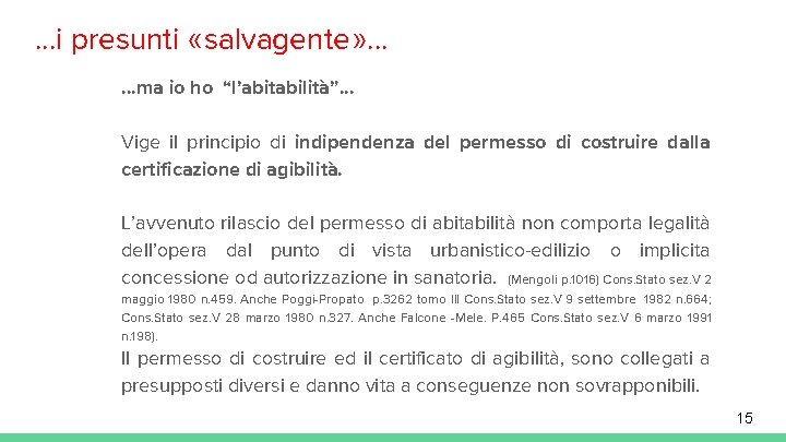 . . . i presunti «salvagente» . . . ma io ho “l’abitabilità”. .