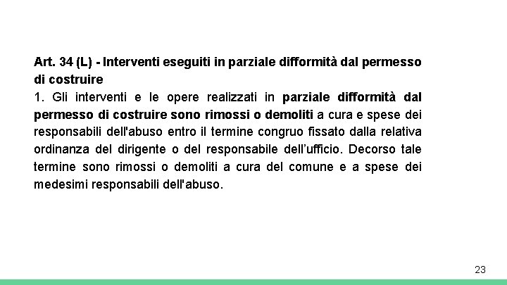 Art. 34 (L) - Interventi eseguiti in parziale difformità dal permesso di costruire 1.