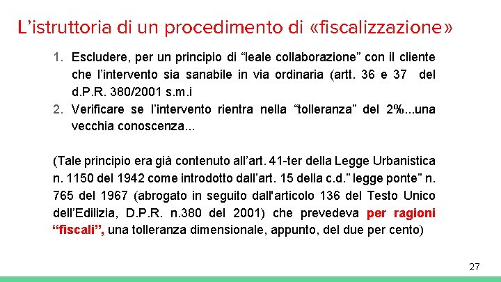 L’istruttoria di un procedimento di «fiscalizzazione» 1. Escludere, per un principio di “leale collaborazione”