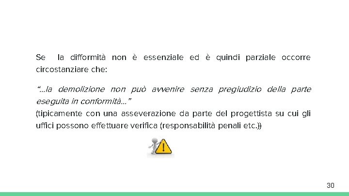 Se la difformità non è essenziale ed è quindi parziale occorre circostanziare che: “.