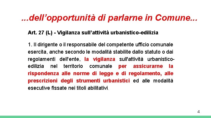 . . . dell’opportunità di parlarne in Comune. . . Art. 27 (L) -