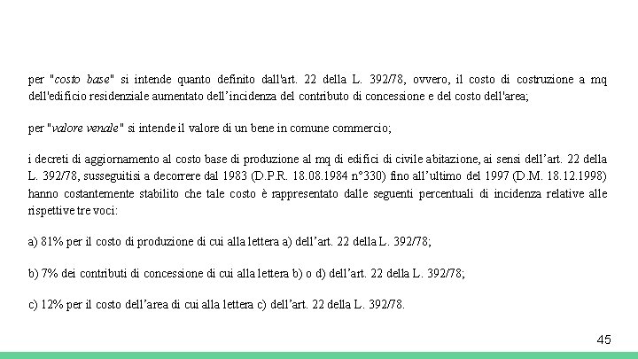 per "costo base" si intende quanto definito dall'art. 22 della L. 392/78, ovvero, il