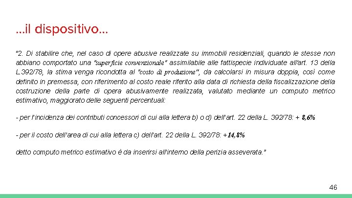 …il dispositivo… “ 2. Di stabilire che, nel caso di opere abusive realizzate su