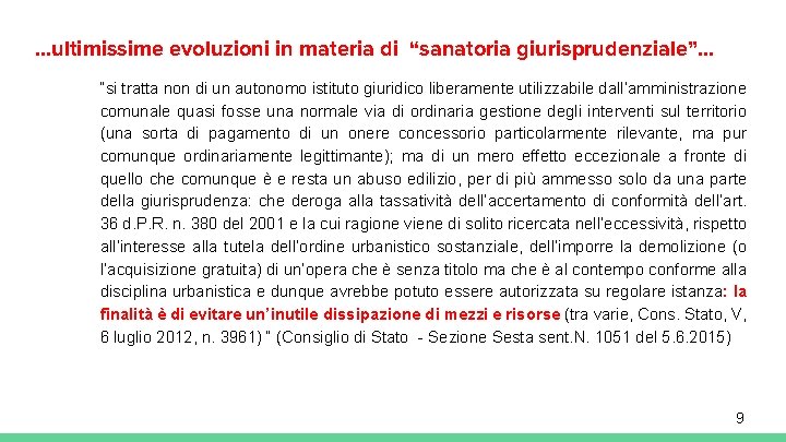 . . . ultimissime evoluzioni in materia di “sanatoria giurisprudenziale”. . . “si tratta