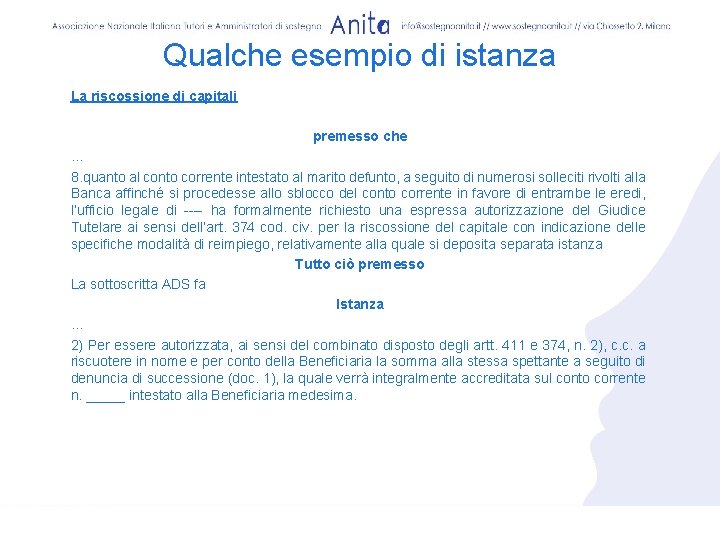 Qualche esempio di istanza La riscossione di capitali premesso che … 8. quanto al