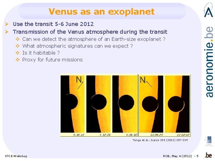 Venus as an exoplanet Ø Use the transit 5 -6 June 2012 Ø Transmission