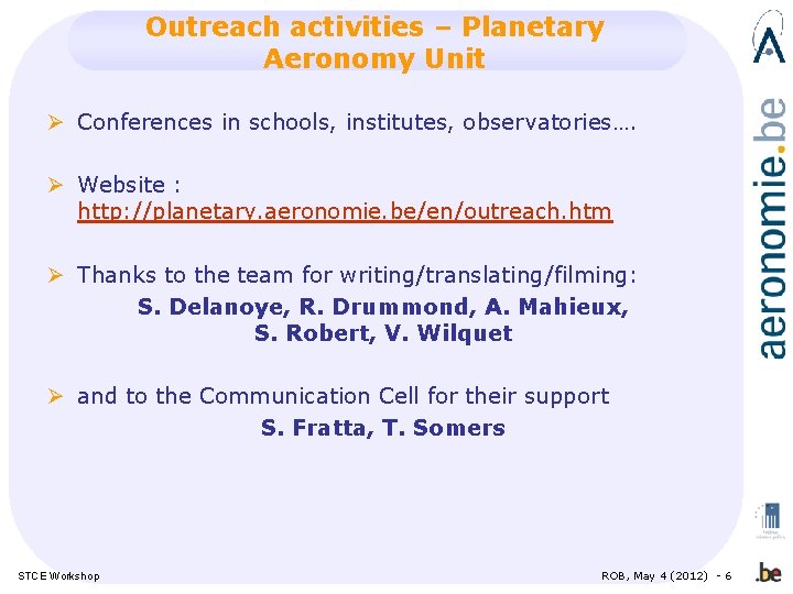 Outreach activities – Planetary Aeronomy Unit Ø Conferences in schools, institutes, observatories…. Ø Website