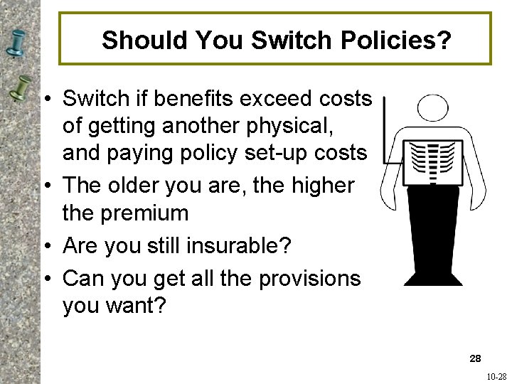 Should You Switch Policies? • Switch if benefits exceed costs of getting another physical, Should You Switch Policies? • Switch if benefits exceed costs of getting another physical,