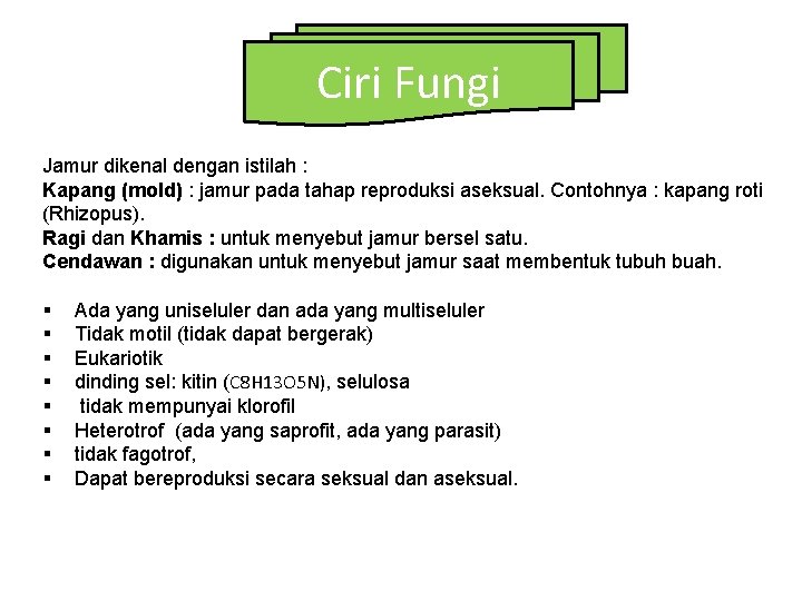 Ciri Fungi Jamur dikenal dengan istilah : Kapang (mold) : jamur pada tahap reproduksi