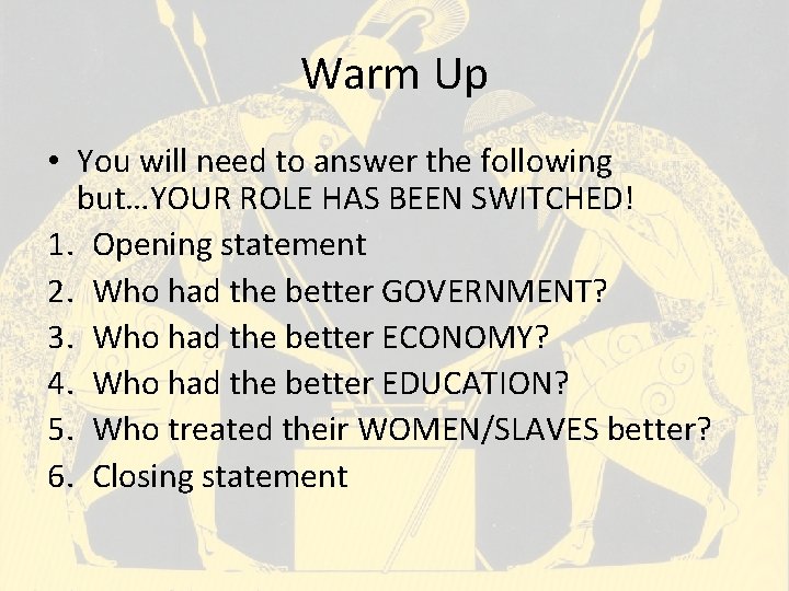 Warm Up • You will need to answer the following but…YOUR ROLE HAS BEEN Warm Up • You will need to answer the following but…YOUR ROLE HAS BEEN